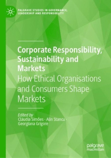Georgiana Grigore, Alin Stancu, Claudia Simoes - Corporate Responsibility, Sustainability and Markets, E-bok