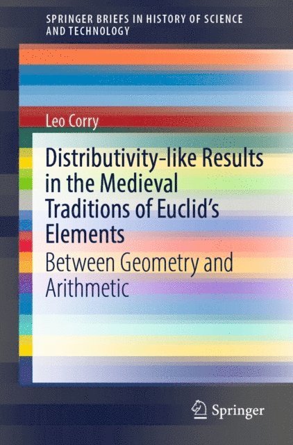 Leo Corry - Distributivity-like Results in the Medieval Traditions of Euclid's Elements, E-bok