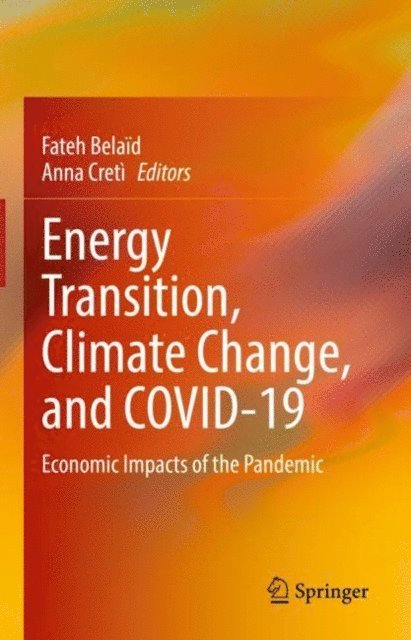 Anna Creti, Fateh Belaid - Energy Transition, Climate Change, and COVID-19, E-bok