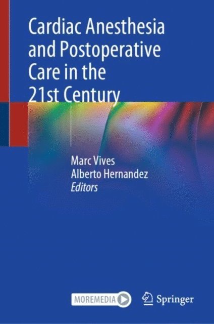 Alberto Hernandez, Marc Vives - Cardiac Anesthesia and Postoperative Care in the 21st Century, E-bok