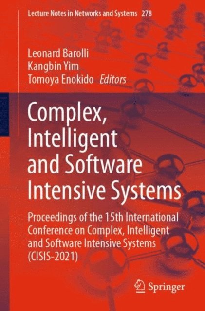 Tomoya Enokido, Kangbin Yim, Leonard Barolli - Complex, Intelligent and Software Intensive Systems, E-bok