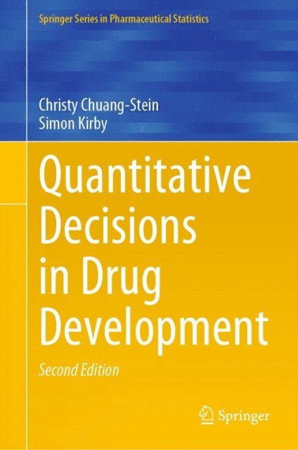 Simon Kirby, Christy Chuang-Stein - Quantitative Decisions in Drug Development, E-bok