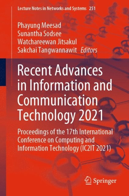 Sakchai Tangwannawit, Watchareewan Jitsakul, Dr. Sunantha Sodsee, Phayung Meesad - Recent Advances in Information and Communication Technology 2021, E-bok