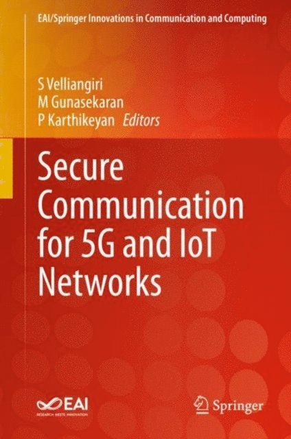 P Karthikeyan, M Gunasekaran, S Velliangiri - Secure Communication for 5G and IoT Networks, E-bok