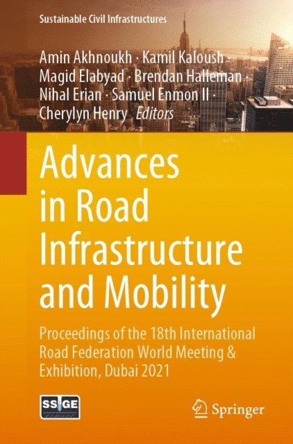 Cherylyn Henry, Samuel Enmon II, Nihal Erian, Brendan Halleman, Magid Elabyad, Kamil Kaloush, Amin Akhnoukh - Advances in Road Infrastructure and Mobility, E-bok