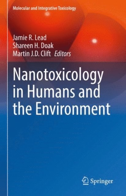 Martin J.D. Clift, Shareen H. Doak, Jamie R. Lead - Nanotoxicology in Humans and the Environment, E-bok