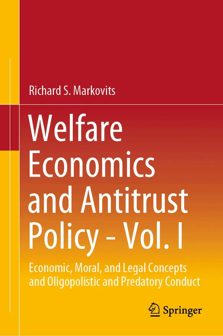 Richard S. Markovits - Welfare Economics and Antitrust Policy - Vol. I, Inbunden. Tillgänglighet: Lägg i varukorg