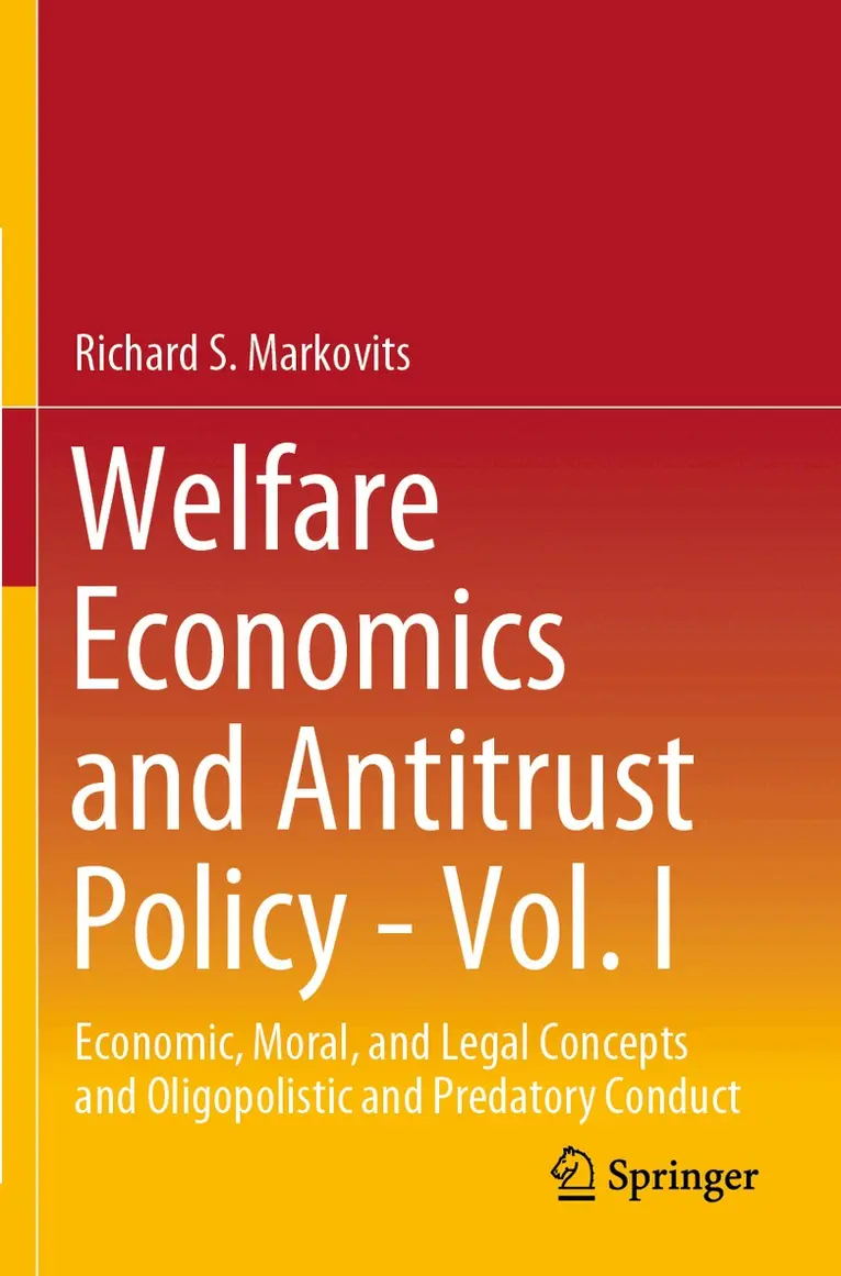Richard S. Markovits - Welfare Economics and Antitrust Policy - Vol. I, Häftad. Tillgänglighet: Lägg i varukorg