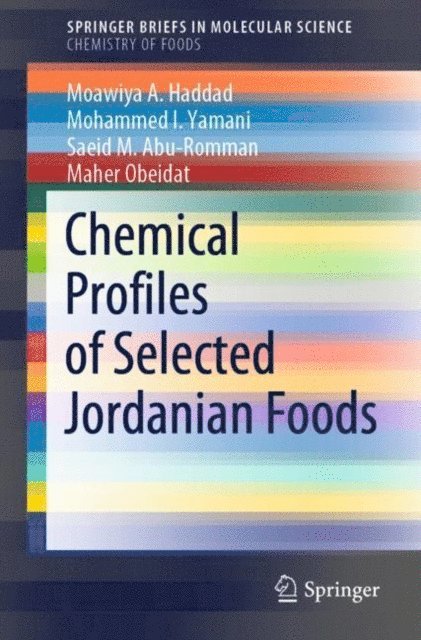 Maher Obeidat, Saeid M. Abu-Romman, Mohammed I. Yamani, Moawiya A. Haddad - Chemical Profiles of Selected Jordanian Foods, E-bok