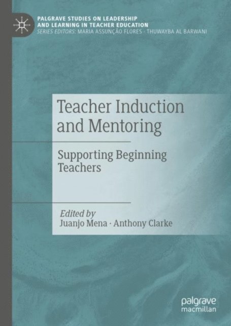 Anthony Clarke, Juanjo Mena - Teacher Induction and Mentoring, E-bok