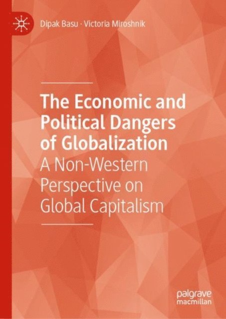 Victoria Miroshnik, Dipak Basu - Economic and Political Dangers of Globalization, E-bok