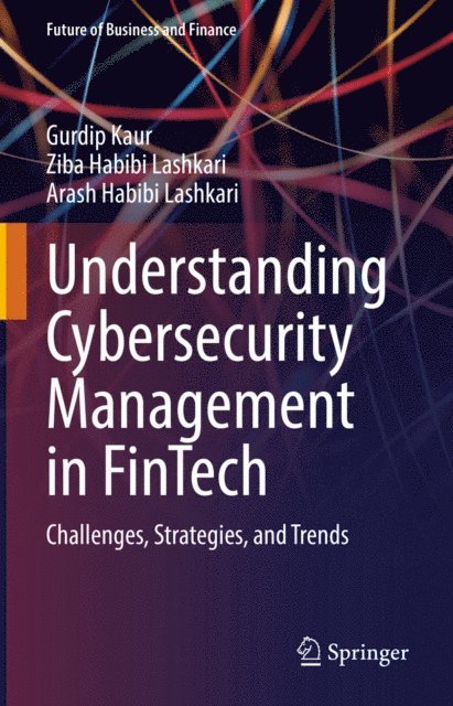Arash Habibi Lashkari, Ziba Habibi Lashkari, Gurdip Kaur - Understanding Cybersecurity Management in FinTech, E-bok