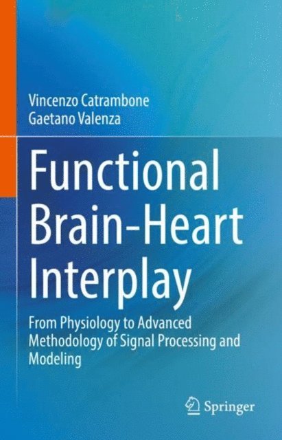 Gaetano Valenza, Vincenzo Catrambone - Functional Brain-Heart Interplay, E-bok