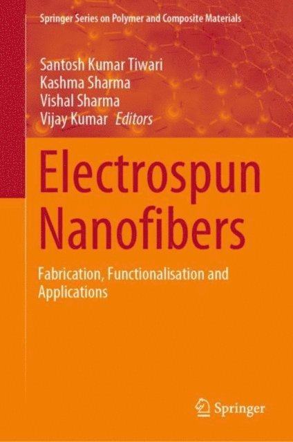 Vijay Kumar, Vishal Sharma, Kashma Sharma, Santosh Kumar Tiwari - Electrospun Nanofibers, E-bok