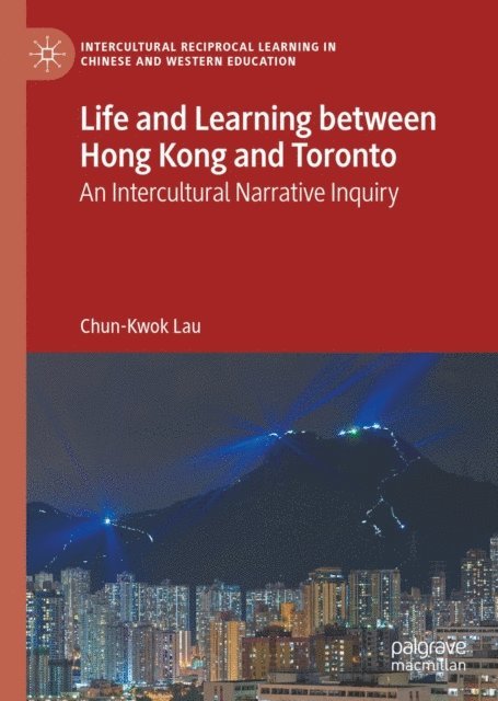 Chun-Kwok Lau - Life and Learning Between Hong Kong and Toronto, E-bok