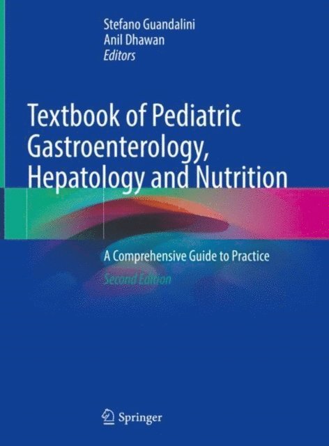Anil Dhawan, Stefano Guandalini - Textbook of Pediatric Gastroenterology, Hepatology and Nutrition, E-bok