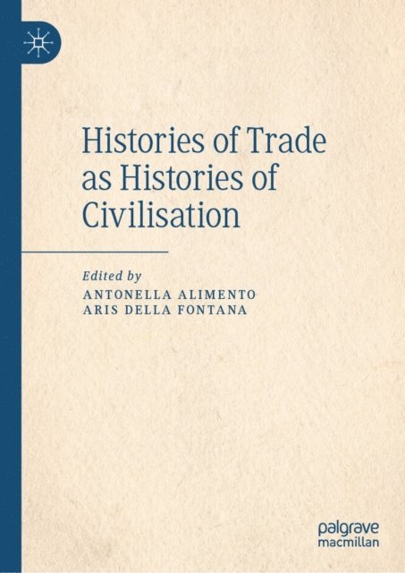 Aris Della Fontana, Antonella Alimento - Histories of Trade as Histories of Civilisation, E-bok
