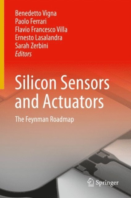 Sarah Zerbini, Ernesto Lasalandra, Flavio Francesco Villa, Paolo Ferrari, Benedetto Vigna - Silicon Sensors and Actuators, E-bok
