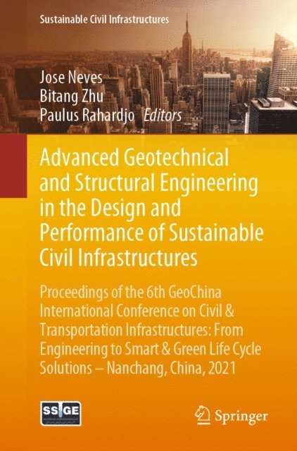 Paulus Rahardjo, Bitang Zhu, Jose Neves - Advanced Geotechnical and Structural Engineering in the Design and Performance of Sustainable Civil Infrastructures, E-bok