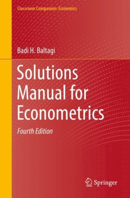 Badi H. Baltagi - Solutions Manual for Econometrics, E-bok