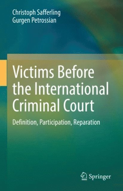 Gurgen Petrossian, Christoph Safferling - Victims Before the International Criminal Court, E-bok