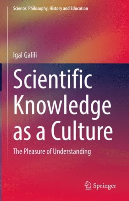 Igal Galili - Scientific Knowledge as a Culture, E-bok