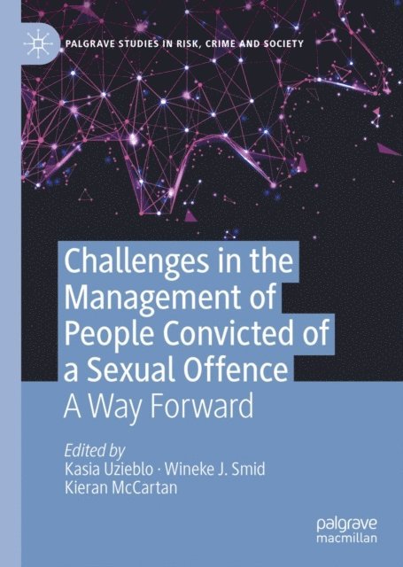 Kieran McCartan, Wineke J. Smid, Kasia Uzieblo - Challenges in the Management of People Convicted of a Sexual Offence, E-bok