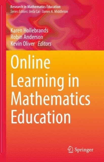 Kevin Oliver, Robin Anderson, Karen Hollebrands - Online Learning in Mathematics Education, E-bok