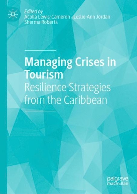 Sherma Roberts, Leslie-Ann Jordan, Acolla Lewis-Cameron - Managing Crises in Tourism, E-bok