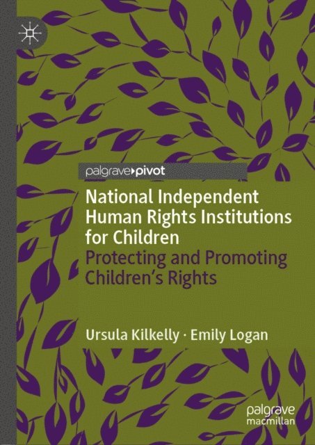 Emily Logan, Ursula Kilkelly - National Independent Human Rights Institutions for Children, E-bok