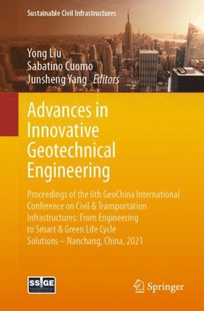 Junsheng Yang, Sabatino Cuomo, Yong Liu - Advances in Innovative Geotechnical Engineering, E-bok