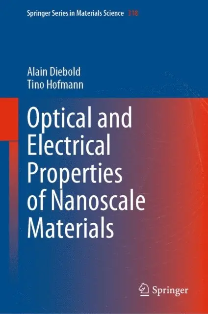 Tino Hofmann, Alain Diebold - Optical and Electrical Properties of Nanoscale Materials, E-bok. Tillgänglighet: Lägg i varukorg
