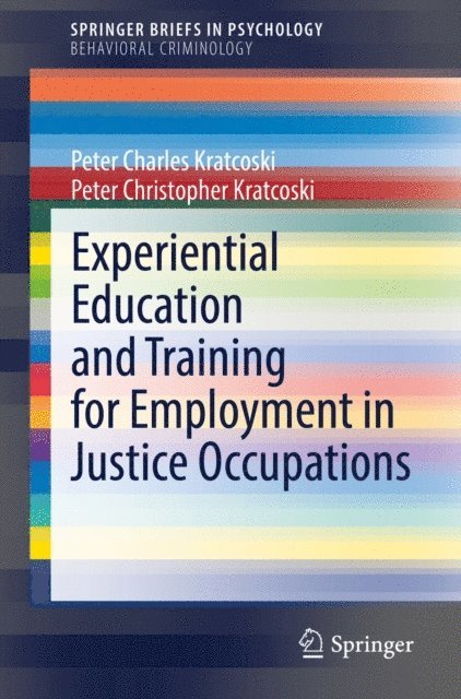 Peter Christopher Kratcoski, Peter Charles Kratcoski - Experiential Education and Training for Employment in Justice Occupations, E-bok