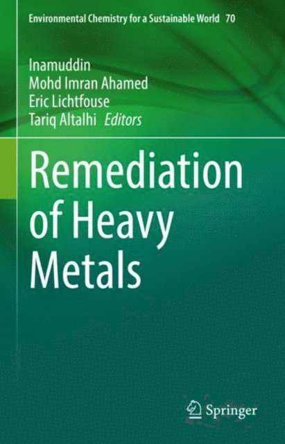 Tariq Altalhi, Eric Lichtfouse, Mohd Imran Ahamed, Inamuddin - Remediation of Heavy Metals, E-bok