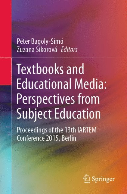 Zuzana Sikorova, Peter Bagoly-Simo - Textbooks and Educational Media: Perspectives from Subject Education, E-bok