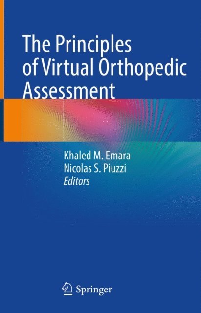 Nicolas S. Piuzzi, Khaled M. Emara - Principles of Virtual Orthopedic Assessment, E-bok