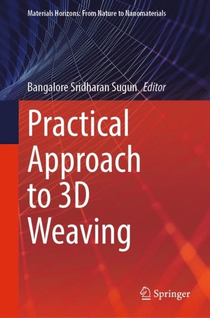 Bangalore Sridharan Sugun - Practical Approach to 3D Weaving, E-bok
