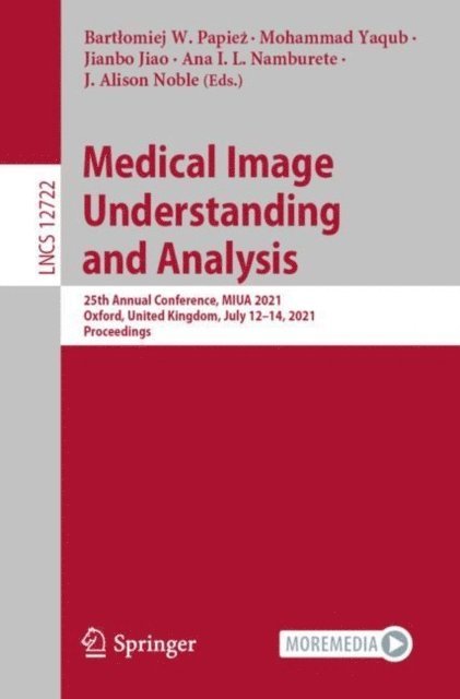 J. Alison Noble, Ana I. L. Namburete, Jianbo Jiao, Mohammad Yaqub, Bartlomiej W. Papiez - Medical Image Understanding and Analysis, E-bok