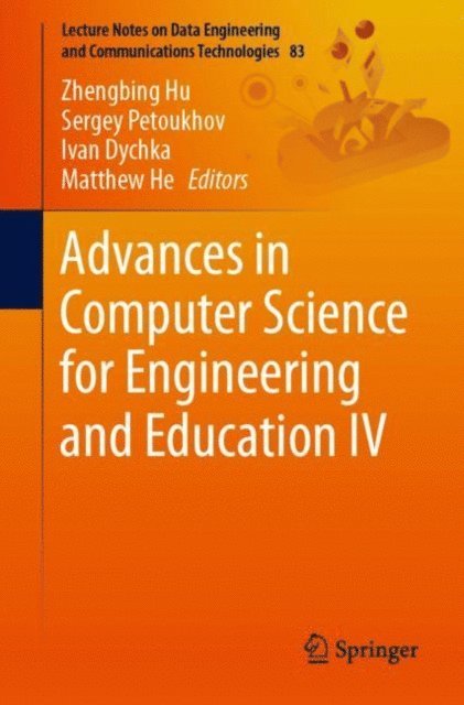 Matthew He, Ivan Dychka, Sergey Petoukhov, Zhengbing Hu - Advances in Computer Science for Engineering and Education IV, E-bok