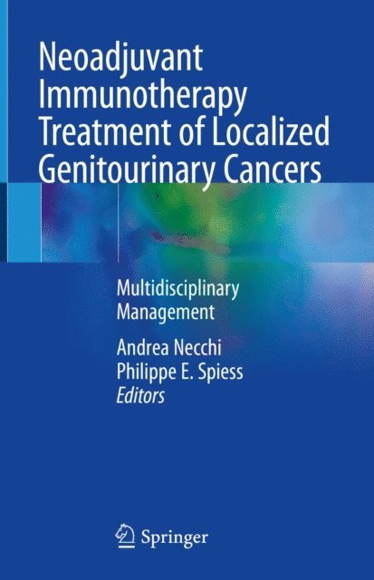 Philippe E. Spiess, Andrea Necchi - Neoadjuvant Immunotherapy Treatment of Localized Genitourinary Cancers, E-bok