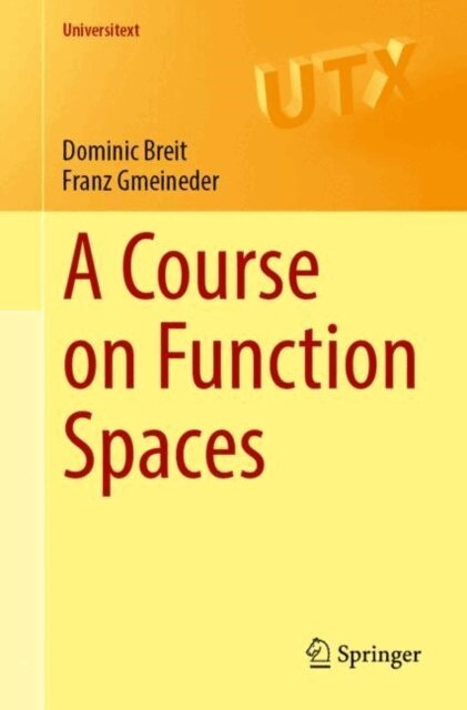 Franz Gmeineder, Dominic Breit - Course on Function Spaces I, E-bok