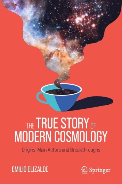 Emilio Elizalde - True Story of Modern Cosmology, E-bok