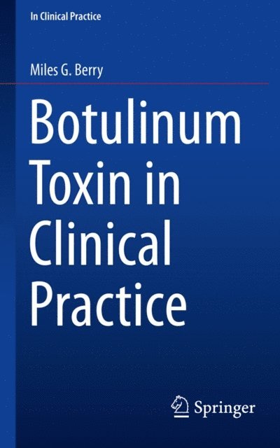 Miles G. Berry - Botulinum Toxin in Clinical Practice, E-bok