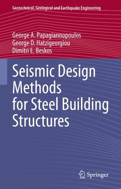 Dimitri E. Beskos, George D. Hatzigeorgiou, George A. Papagiannopoulos - Seismic Design Methods for Steel Building Structures, E-bok