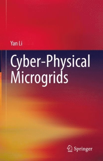 Yan Li - Cyber-Physical Microgrids, E-bok