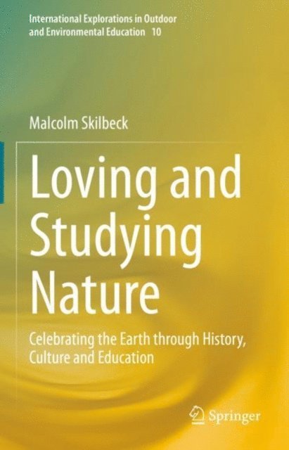 Malcolm Skilbeck - Loving and Studying Nature, E-bok
