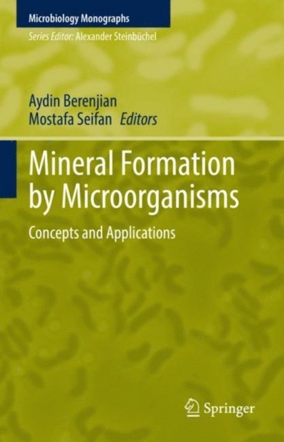 Mostafa Seifan, Aydin Berenjian - Mineral Formation by Microorganisms, E-bok