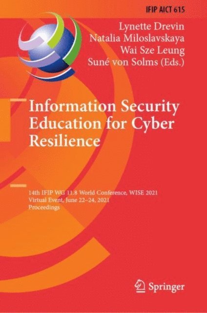 Sune von Solms, Wai Sze Leung, Natalia Miloslavskaya, Lynette Drevin - Information Security Education for Cyber Resilience, E-bok