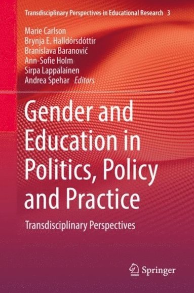 Andrea Spehar, Sirpa Lappalainen, Ann-Sofie Holm, Branislava Baranovic, Brynja E. Halldorsdottir, Marie Carlson - Gender and Education in Politics, Policy and Practice, E-bok