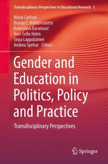 Andrea Spehar, Sirpa Lappalainen, Ann-Sofie Holm, Branislava Baranovic, Brynja E. Halldorsdottir, Marie Carlson - Gender and Education in Politics, Policy and Practice, E-bok